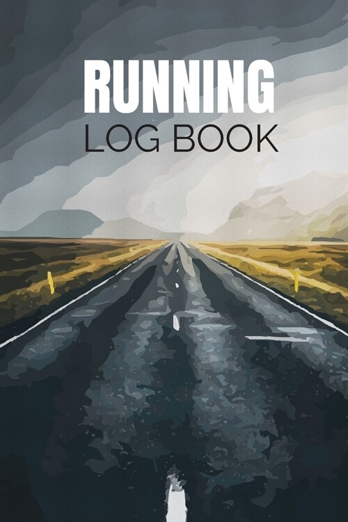 Running Log Book: Undated 53 Weeks Running Diary Journal Track Distance Time Speed Weather Calories Heart Rate 6x9 Notebook (Volume 3) (Paperback)