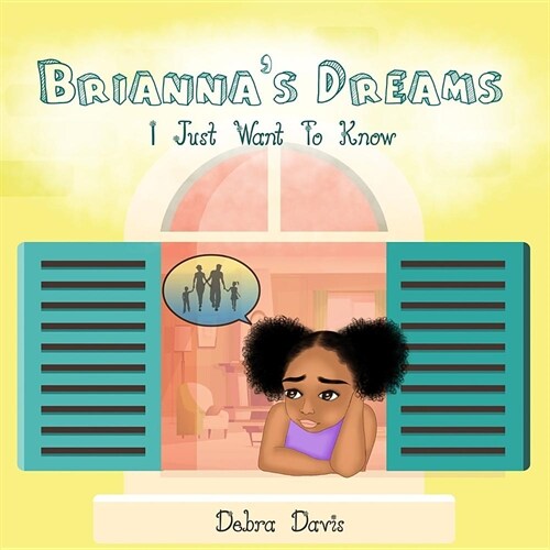 Briannas Dreams: I Just Want To Know (Paperback)