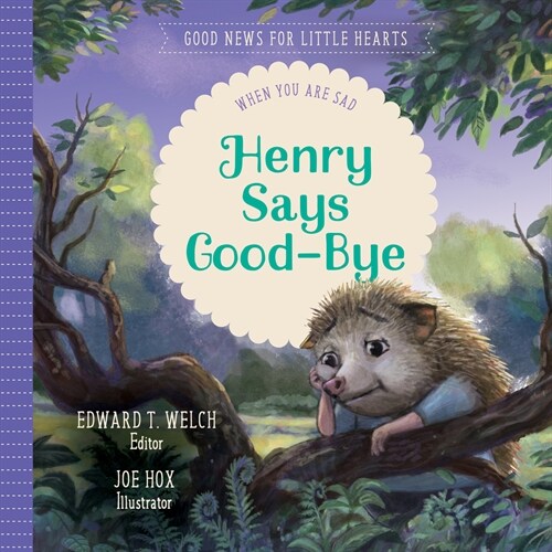 Henry Says Good-Bye: When You Are Sad (Hardcover)