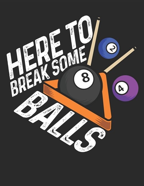 Here to Break Some Balls: Planner Weekly and Monthly for 2020 Calendar Business Planners Organizer For To do list 8,5 x 11 with Pool Billiard (Paperback)