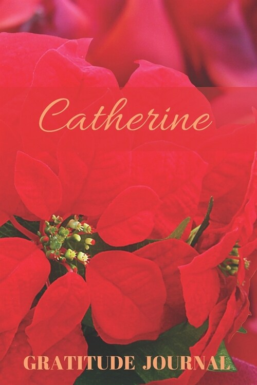 Catherine Gratitude Journal: Christmas Design Personalized with Name and Prompted, for Women (Paperback)