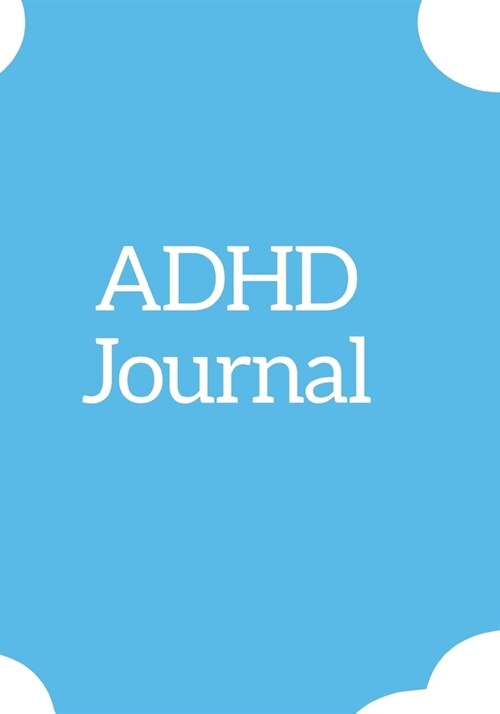ADHD Journal: A Vital Blank Daily Autism Planner, Diary, Organizer, Log Notebook to write down daily behavioral patterns and Track t (Paperback)