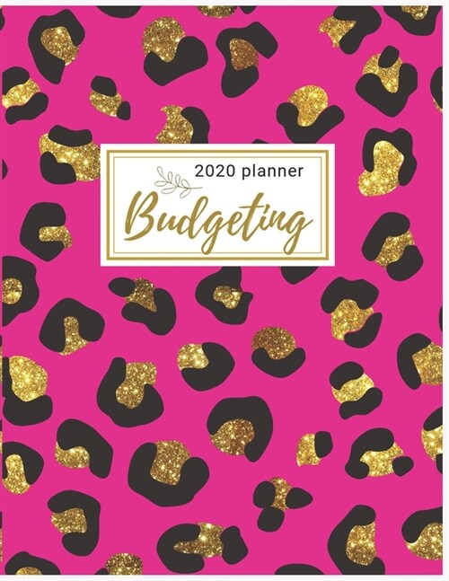 2020 Budgeting Planner: Golden Leopard Monthly Budget Planner: Daily Weekly Monthly Budget Planner Workbook: 2020 Monthly Financial Budget Pla (Paperback)