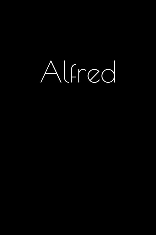 Alfred: Notebook / Journal / Diary - 6 x 9 inches (15,24 x 22,86 cm), 150 pages. Personalized for Alfred. (Paperback)