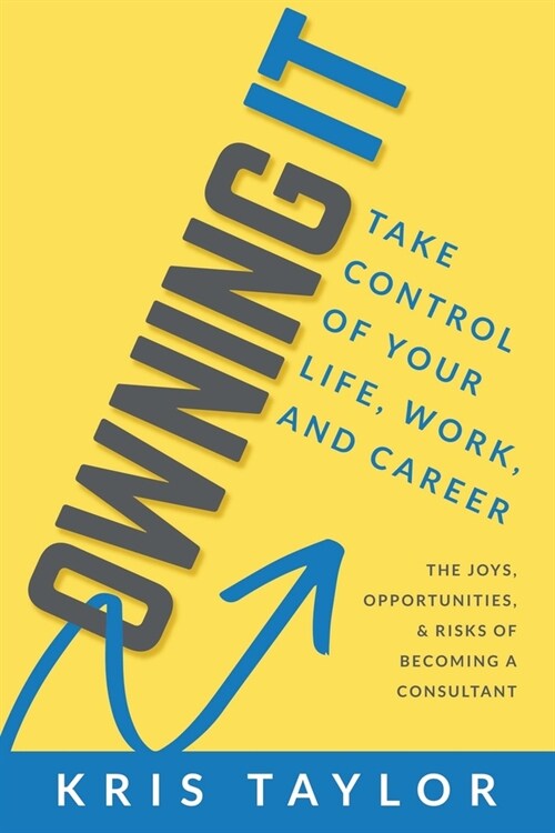 Owning It: Take Control of Your Life, Work, and Career (Paperback)