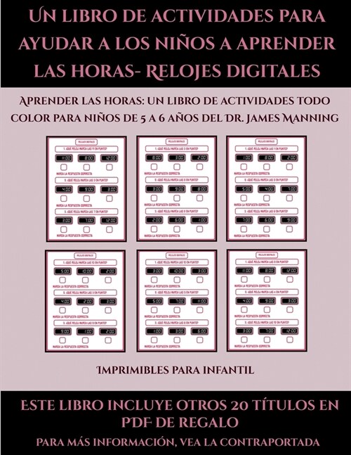 Imprimibles para infantil (Un libro de actividades para ayudar a los ni?s a aprender las horas- Relojes digitales): Este libro contiene 30 fichas con (Paperback)