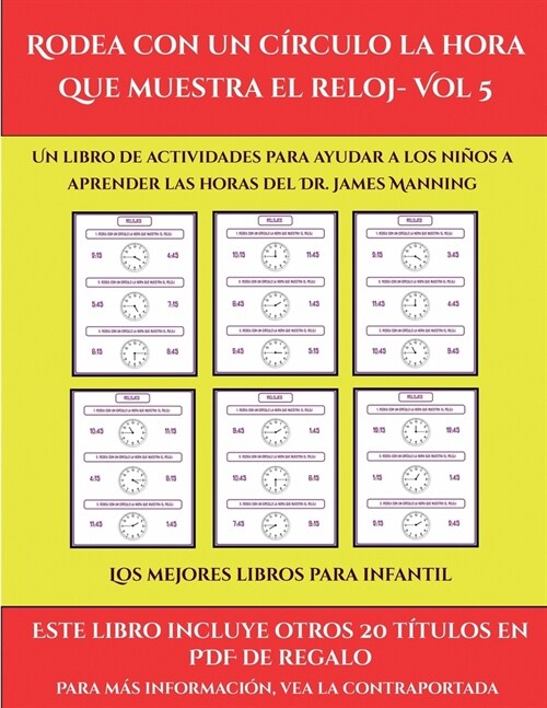 Los mejores libros para infantil (Rodea con un c?culo la hora que muestra el reloj- Vol 5): Este libro contiene 30 fichas con actividades a todo colo (Paperback)