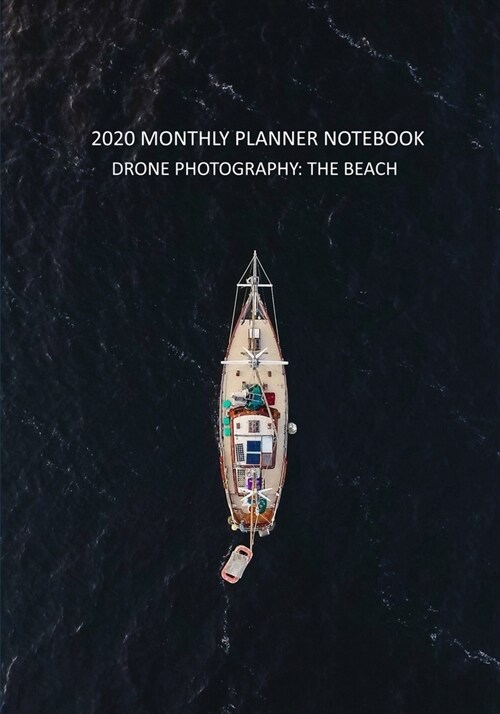 2020 Monthly Planner Notebook: Drone Photography: The Beach (Paperback)