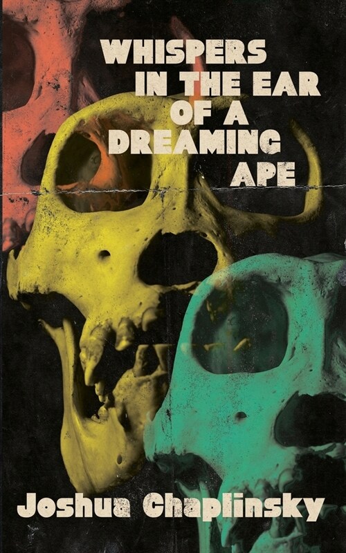 Whispers in the Ear of a Dreaming Ape (Paperback)