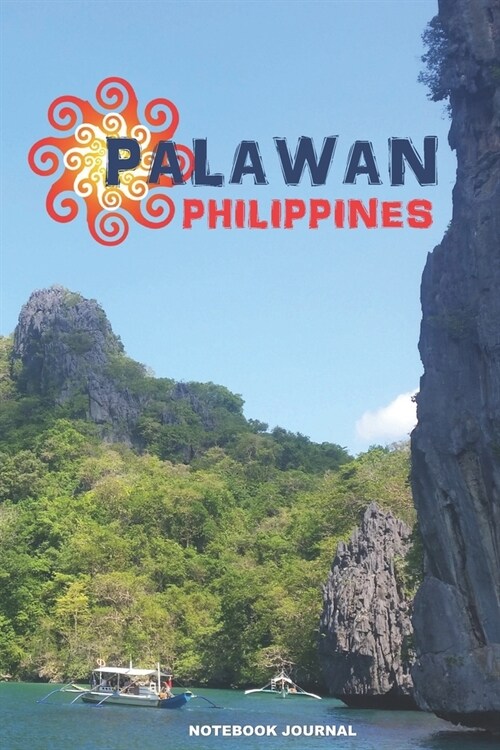 PALAWAN PHILIPPINES Notebook Journal: A 6x9 Lined College Ruled Gift Travel Diary Filipino Note Book (Paperback)