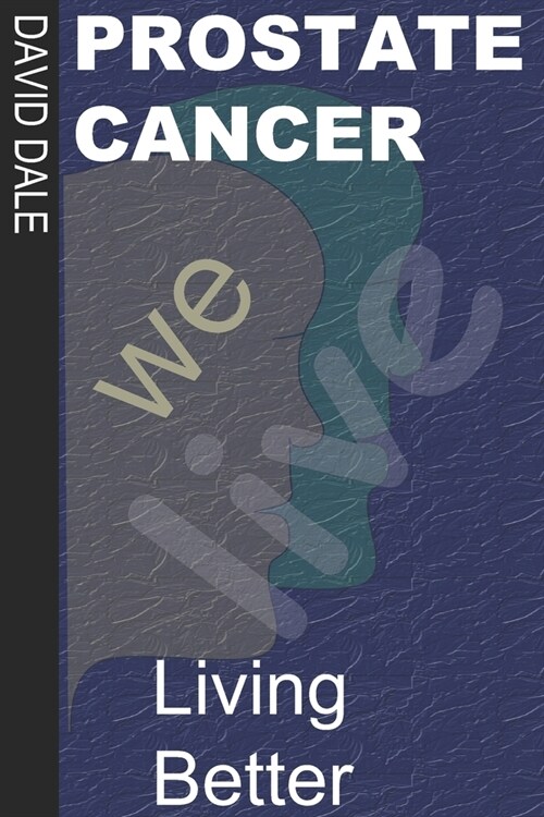 Prostate Cancer: Living Better (Paperback)