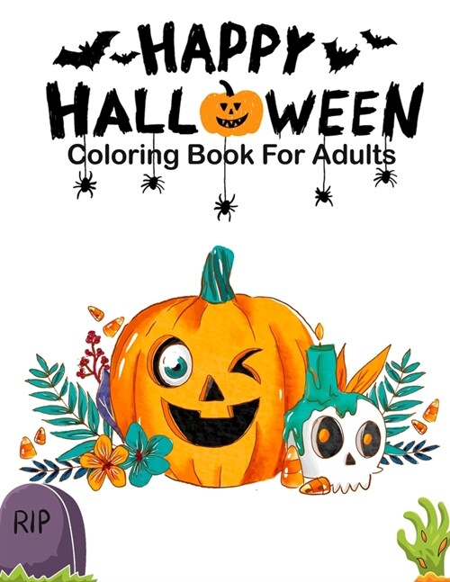 Happy Halloween Coloring Books For Adults: Over 26 Halloween Designs Featuring, witches, pumpkins, vampire, haunted houses, make and so much more Stre (Paperback)