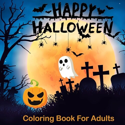 Happy Halloween Coloring Books For Adults: Halloween Coloring Book for Adults Relaxation (Adult Coloring Boosks) (Paperback)
