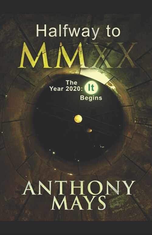 Halfway to MMXX: The Year 2020: It Begins (Paperback)