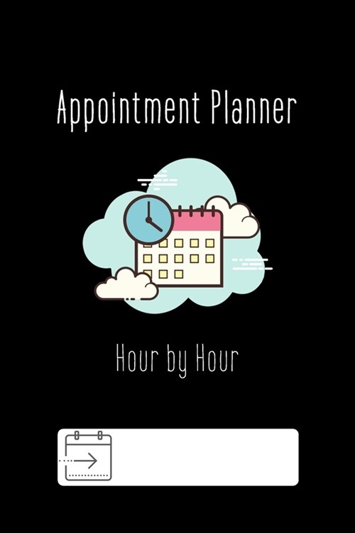 Appointment Planner: Hour by Hour Appointment planner and logbook (Paperback)