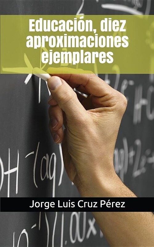 Educaci?, Diez Aproximaciones Ejemplares (Paperback)