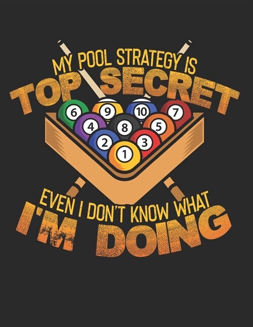 My Pool Strategy is Top Secret Even I Dont Know what iam Doing: Planner Weekly and Monthly for 2020 Calendar Business Planners Organizer For To do lis (Paperback)