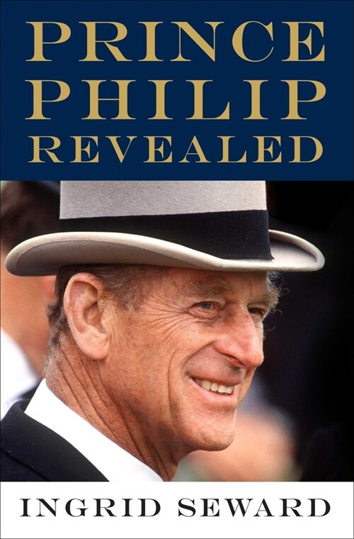 Prince Philip Revealed (Hardcover)