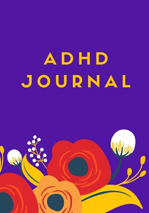 ADHD Journal: An Essential Blank Daily Autism Planner, Diary, Organizer, Log Notebook to write down daily behavioral patterns and Tr (Paperback)