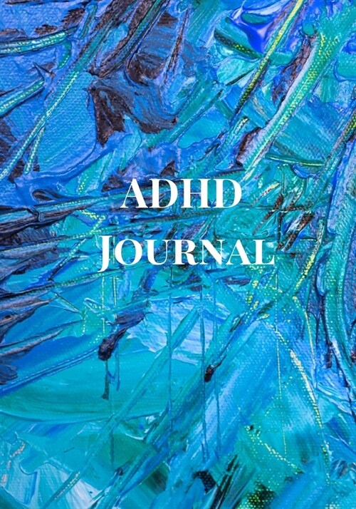 ADHD Journal: A Blank Daily Autism Planner, Diary, Organizer, Log Notebook to write down daily behavioral patterns and Track the Pro (Paperback)