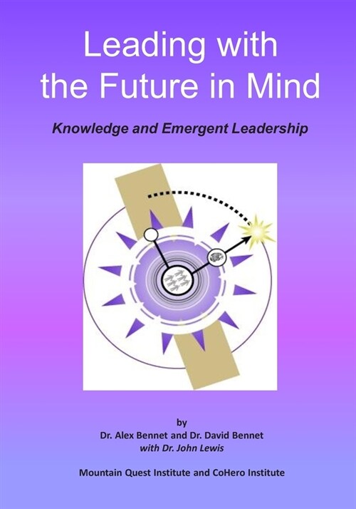 Leading with the Future in Mind: Knowledge and Emergent Leadership (Paperback)