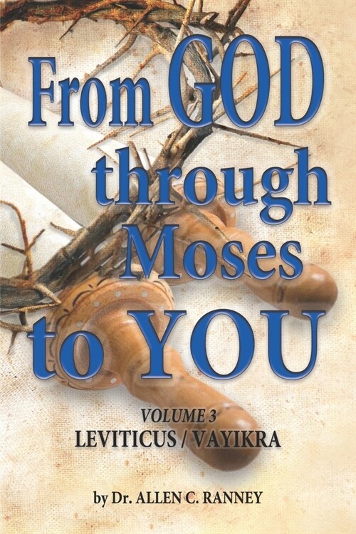 From GOD through Moses to YOU: Volume 3 LEVITICUS/VAYIKRA (Paperback)