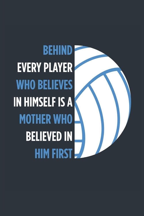 Behind Every Player Is A Mother Volleyball Notebook - Volleyball Mom Journal - Mom Volleyball Diary - Volleyball Gift Mother: Medium College-Ruled Jou (Paperback)