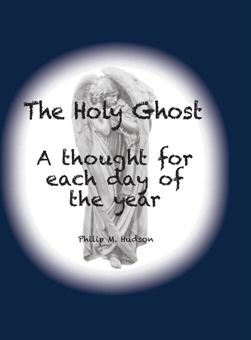 The Holy Ghost: A thought for each day of the year (Hardcover)