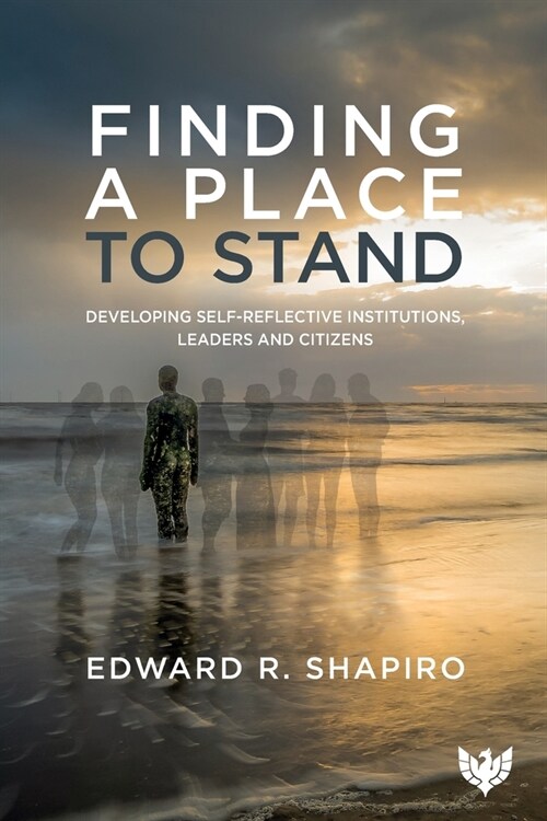 Finding a Place to Stand : Developing Self-Reflective Institutions, Leaders and Citizens (Paperback)