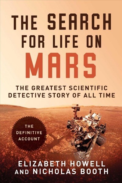 The Search for Life on Mars: The Greatest Scientific Detective Story of All Time (Hardcover)