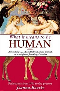 What it Means to be Human : Reflections from 1791 to the Present (Paperback)
