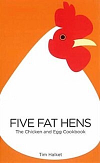Five Fat Hens : The Chicken & Egg Cookbook (Paperback)