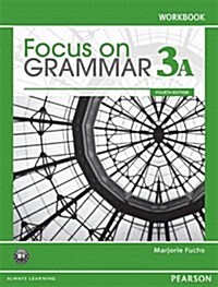 Focus on Grammar 3a Split: Workbook (Paperback, 4, Revised)