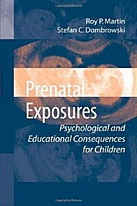 Prenatal Exposures: Psychological and Educational Consequences for Children (Paperback)