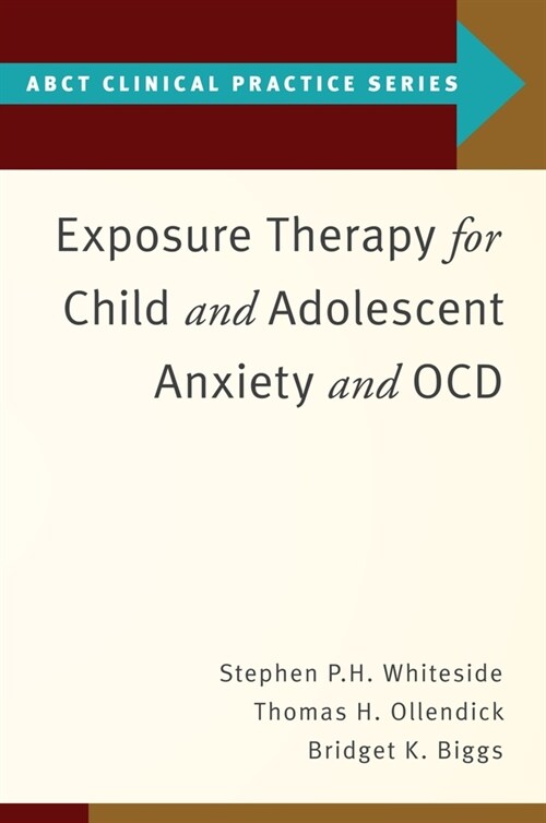Exposure Therapy for Child and Adolescent Anxiety and Ocd (Paperback, 2)