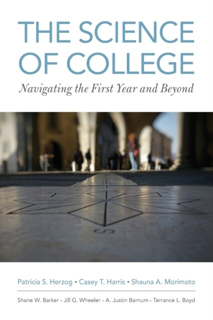 Science of College: Navigating the First Year and Beyond (Paperback)
