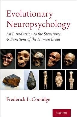 Evolutionary Neuropsychology: An Introduction to the Structures and Functions of the Human Brain (Hardcover)