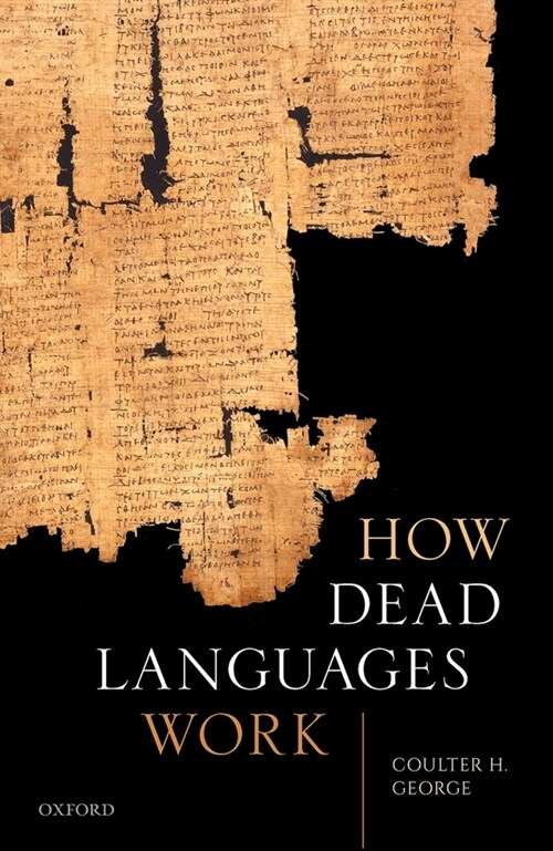 How Dead Languages Work (Hardcover)