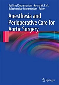 Anesthesia and Perioperative Care for Aortic Surgery (Paperback)