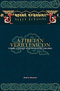 A Tibetan Verb Lexicon: Verbs, Classes, and Syntactic Frames (Paperback)