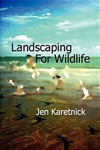 Landscaping for Wildlife (Paperback)