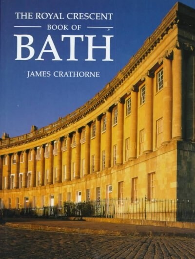 The Royal Crescent Book of Bath (Hardcover)