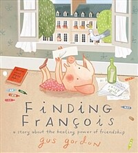 Finding Fran?is: A Story about the Healing Power of Friendship (Hardcover)
