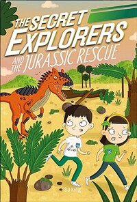(The) Secret Explorers and the Jurassic rescue 