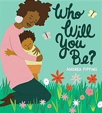 Who Will You Be? (Hardcover)