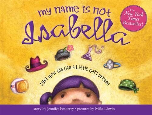 My Name Is Not Isabella: Just How Big Can a Little Girl Dream? (Paperback)