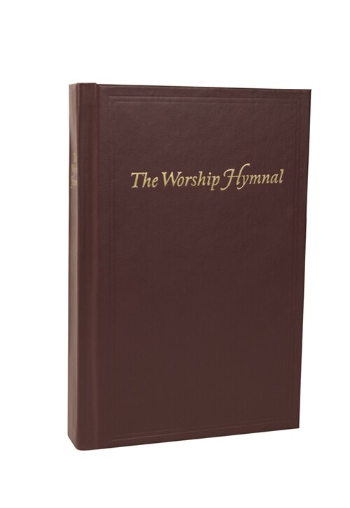 The Worship Hymnal (Hardcover)