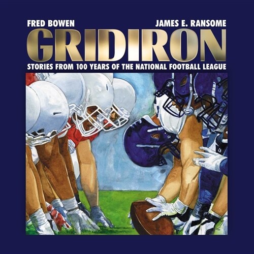 Gridiron: Stories from 100 Years of the National Football League (Hardcover)