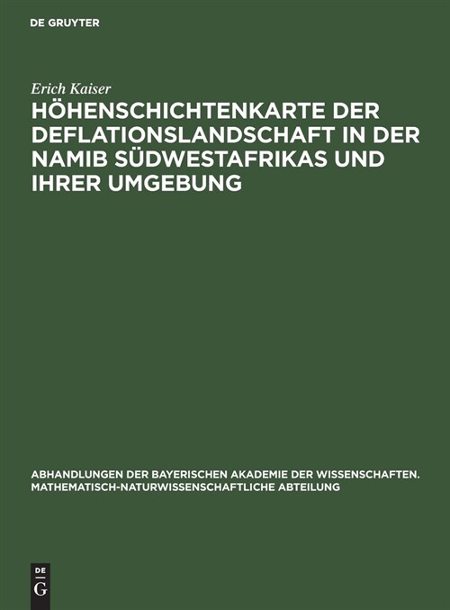 H?enschichtenkarte Der Deflationslandschaft in Der Namib S?westafrikas Und Ihrer Umgebung: Erl?terung Zu Der Beigef?ten Karte 1:25000 (Hardcover, Reprint 2019)