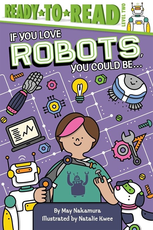 If You Love Robots, You Could Be...: Ready-To-Read Level 2 (Paperback)